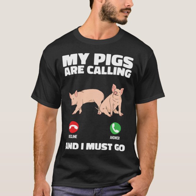 Camiseta Farm Piglet  My Pigs Are Calling And I Must Go (Frente)