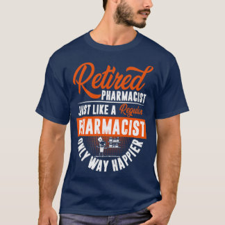 Camiseta Farmacêutico aposentado como um farmacêutico norma