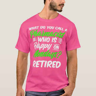 Camiseta Farmacêutico Aposentado Feliz Segunda-feira Farmác