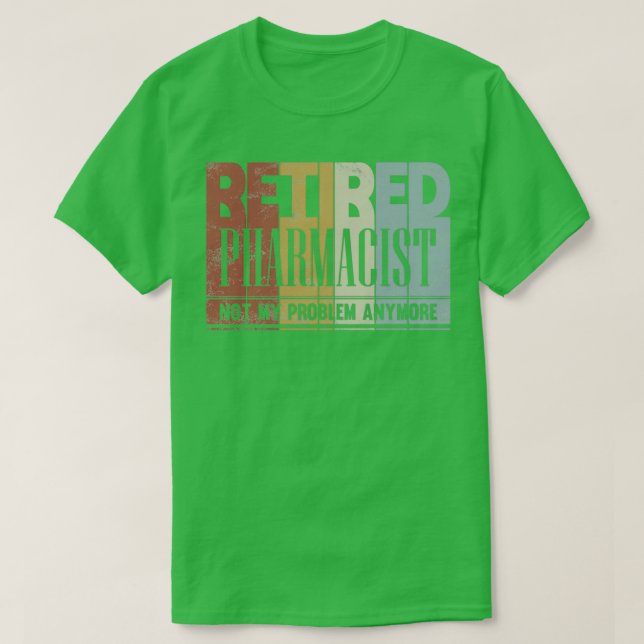 Camiseta Farmacêutico aposentado Presente Não é problema me (Frente do Design)