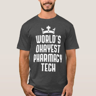 Camiseta Farmacêutico de Farmácia da Okayest Pharmacy Tech 