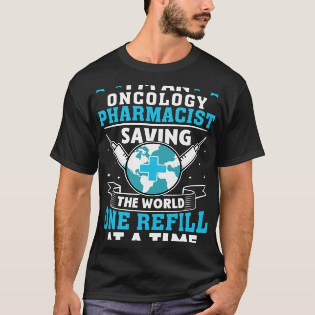 Camiseta Farmacêutico De Oncologia Salvando O Mundo Um Reab (Frente)