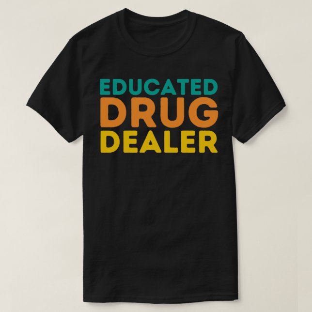 Camiseta Farmacêutico Engraçado Citação de Medicamentos Edu (Frente do Design)