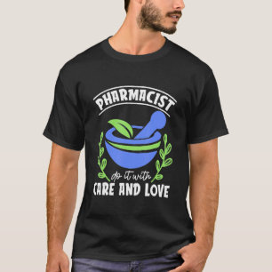 Camiseta Farmacêutico Faça-O Com Cuidado E Ame A Medicina P