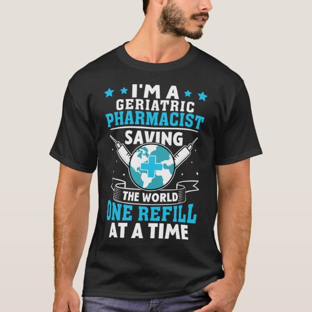 Camiseta Farmacêutico Geriátrico Salvando O Mundo Um Recipi (Frente)