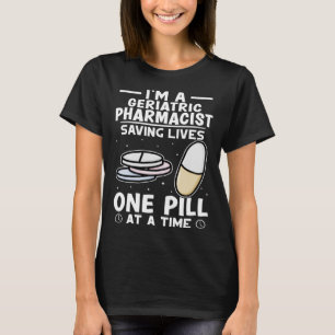 Camiseta Farmacêutico Geriátrico Salvando Vidas Uma Pílula 