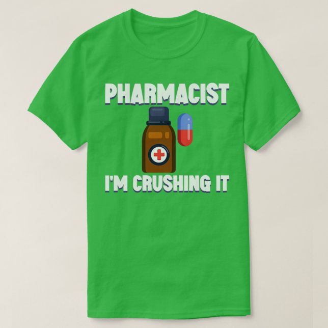 Camiseta Farmacêutico Ix27m Esmagando 4 (Frente do Design)