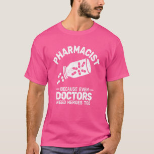 Camiseta Farmacêutico Porque até mesmo Médicos Farmacêutico