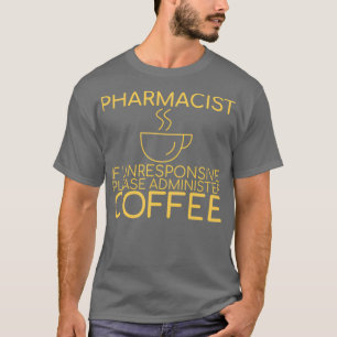 Camiseta farmacêutico quotFarmacêutico Café Farmacêutica 1