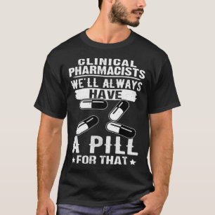Camiseta Farmacêuticos Clínicos Sempre Teremos Uma Pílula P