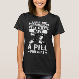 Camiseta Farmacêuticos Geriátricos Sempre Teremos Pílula Pa