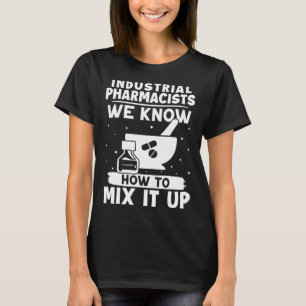 Camiseta Farmacêuticos Industriais Sabemos Como Misturar Is