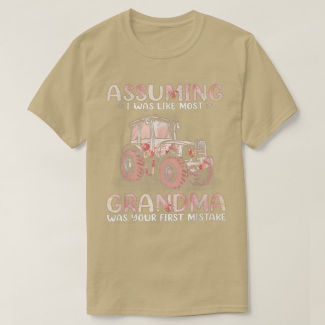 Camiseta Farmer Assuming I Was Like Most Grandma  (Frente do Design)