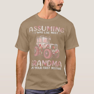 Camiseta Farmer Assuming I Was Like Most Grandma