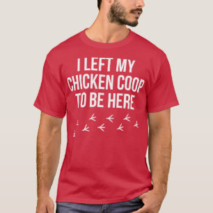 Camiseta Farmer de frango Eu deixei o meu galo de galinha