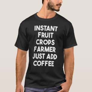 Camiseta Farmer de Frutas instantâneas apenas adiciona café