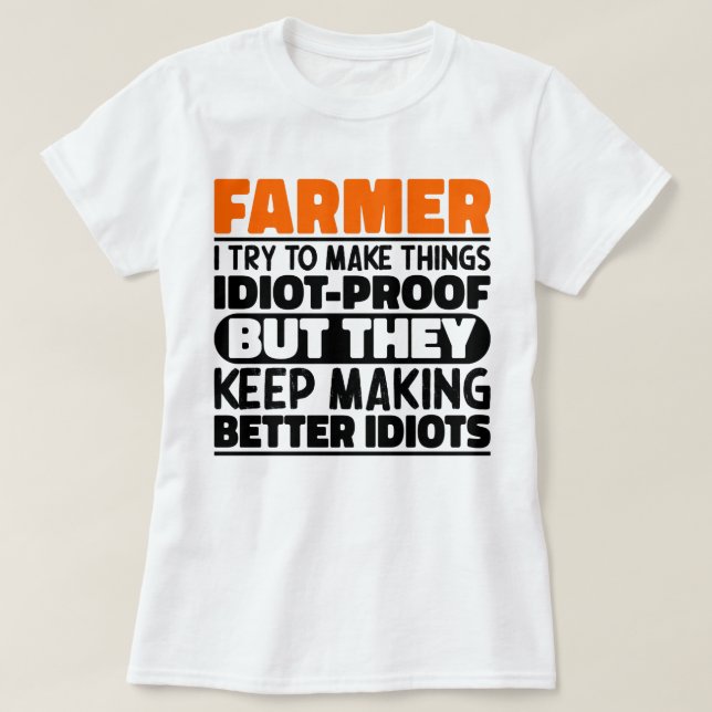 Camiseta Farmer Eu Tento Fazer Coisas Engraçadas Dizendo Ag (Frente do Design)