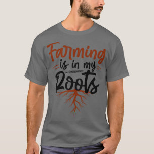 Camiseta Farmer Farming Is In My Roots  