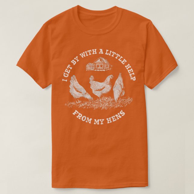 Camiseta Farmer I Get By With A Little Help From My Hens (I (Frente do Design)