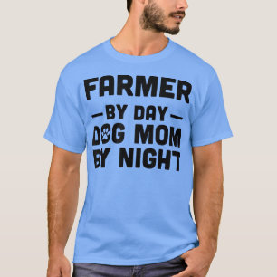 Camiseta Farmer Por Dia Cachorro Mãe Por Noite