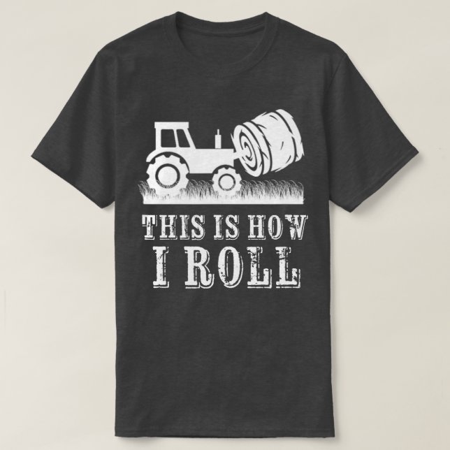 Camiseta Farmer Trator É Assim Que Eu Rolo Fazenda Hay Bale (Frente do Design)