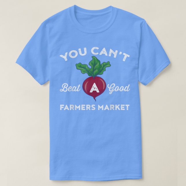 Camiseta Farmers Market  You Can't Beet A Good Farmers Mark (Frente do Design)