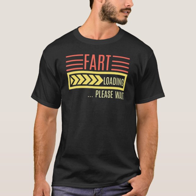 Camiseta Fart Loading Por Favor, Aguarde Dizendo (Frente)