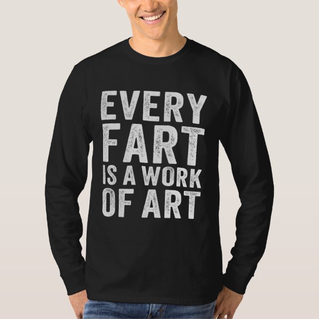 Camiseta Farting Men Boys Sarcastic Fart Is A Work Of (Frente)