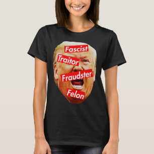 Camiseta Fascista, Traidor, Golpista, Criminoso - Trump Rot