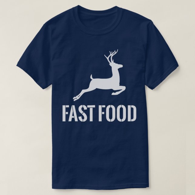 Camiseta Fast Food Funny Hunter Deer Funny Gift For Hunters (Frente do Design)