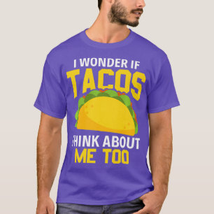 Camiseta Fast Food I wonder if tacos think about me too