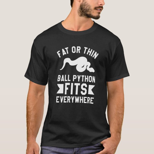 Camiseta Fat Or Thin Ball Python Fits Everywhere Pythons  1 (Frente)