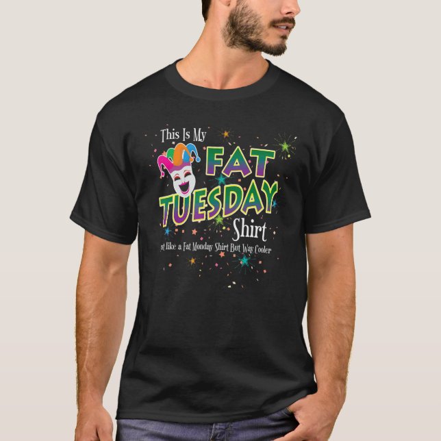 Camiseta Fat Tuesday Just Like Fat Monday But Way Cooler Ma (Frente)