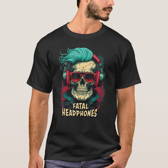 Camiseta Fatal Headphones  For Music and Skull Fans (Frente)