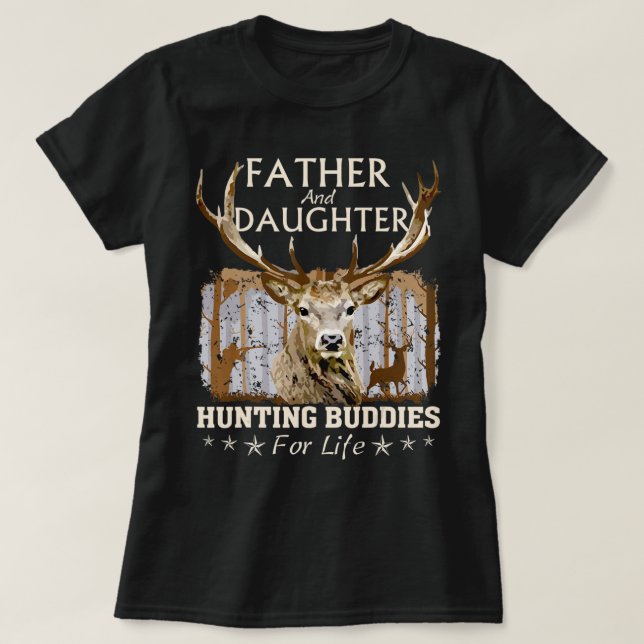 Camiseta Father and Daughter Hunting Buddies For Life  Gift (Frente do Design)