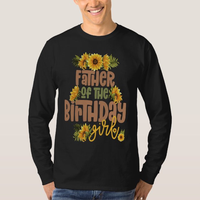 Camiseta Father Birthday Girl Sunflower Birthday Party Them (Frente)
