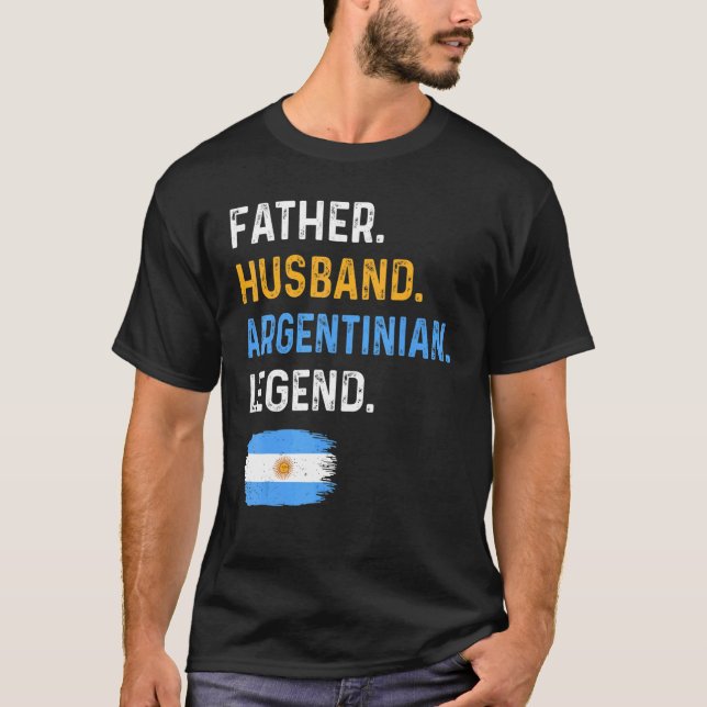 Camiseta Father Husband Argentinian Legend Proud Dad Argent (Frente)