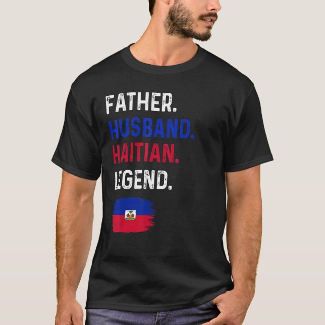 Camiseta Father Husband Haitian Legend Proud Dad Haiti Flag (Frente)