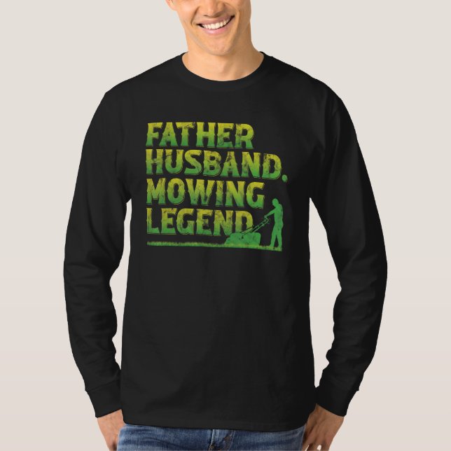 Camiseta Father Husband Mowing Legend Lawn Mower (Frente)
