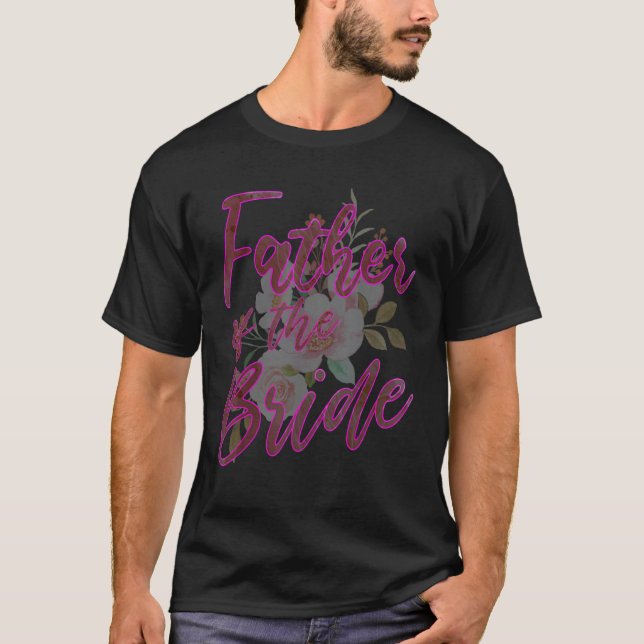 Camiseta Father of the Bride Matching Family Wedding Bridal (Frente)