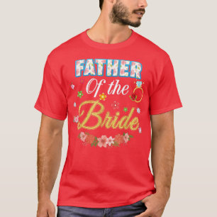 Camiseta Father Of The Bride Wedding Party Family Flower Ri