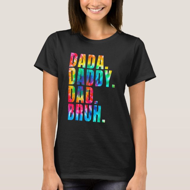 Camiseta Father s Day 2023 Dada Daddy Dad Bruh Tie Dye Dad  (Frente)