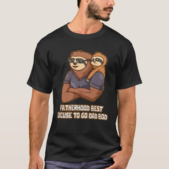 Camiseta Fatherhood Best Excuse to Go Dad Bod Hard Work Dad (Frente)
