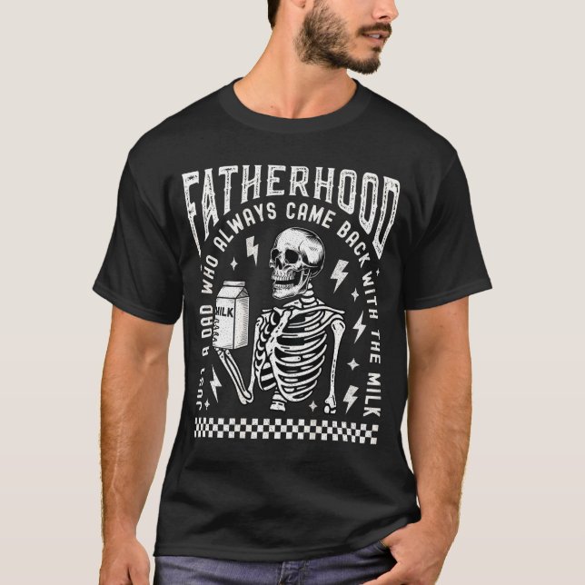 Camiseta Fatherhood Just A Dad Who Came Back With The Milk  (Frente)