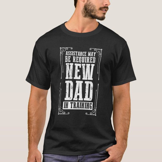 Camiseta Father's Day Assistance May Be Required New Dad In (Frente)