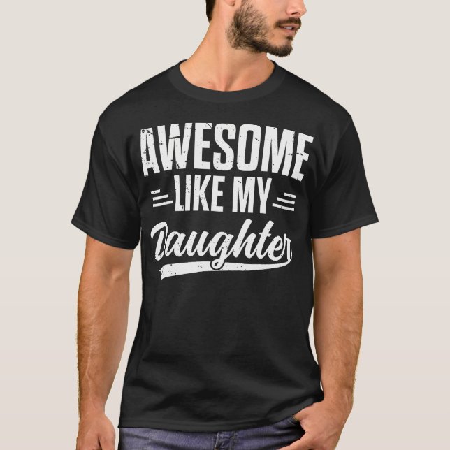 Camiseta Father'S Day Awesome Like My Daughter (Frente)