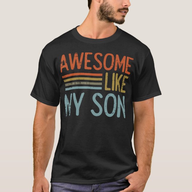 Camiseta Fathers Day Awesome Like My Son Retro Dad Daddy Pa (Frente)