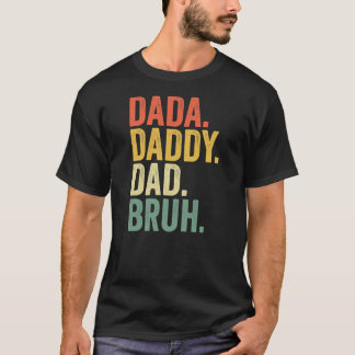 Camiseta Father's Day Dada Daddy Dad Bruh