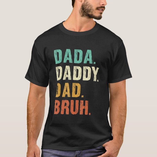 Camiseta Father's Day Dada Daddy Dad Bruh (Frente)