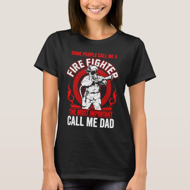 Camiseta Father's Day Fireman Dad Some People Call Me Firef (Frente)